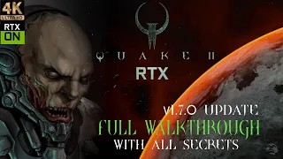 Quake II RTX (2019) [1.7.0 UPDATE] [ALL SECRETS / FULL WALKTHROUGH] [4K/60FPS] [NO COMMENTARY ]