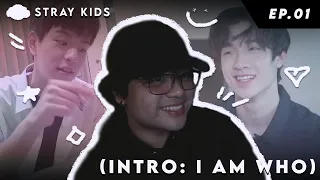 Stray Kids [INTRO: I am WHO] EP.01 | REACTION