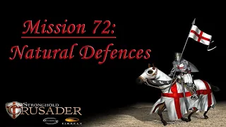 Stronghold Crusader - Warchest Trail Mission Mission 72: Natural Defences