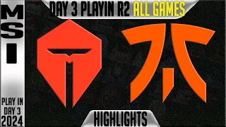 TES vs FNC Highlights ALL GAMES | MSI 2024 Play Ins Round 2 Day 3 | TOP Esports vs Fnatic