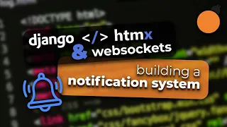 Django and HTMX #21 - WebSocket Notifications with the HTMX WebSocket Extension and django-channels