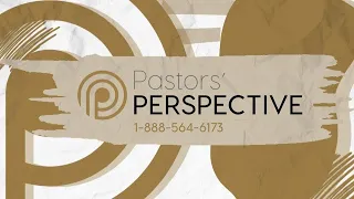 Pastors' Perspective 10/19/2023 Hour One | Full Live Stream