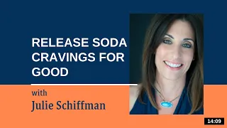 Eliminating SODA cravings for good!: EFT/Tapping with Julie Schiffman
