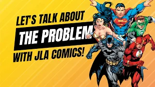 Let's talk about the PROBLEM with the Justice League!