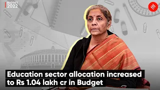 Education Sector Allocation Increased to Rs 1.04 Lakh cr | Education Budget 2022