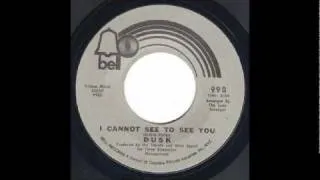 Dusk "I Cannot See To See You" 1971