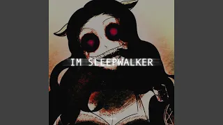 IM SLEEPWALKER (SLOWED)