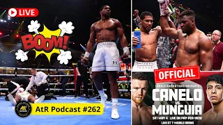 AtR Podcast #262 | Joshua KO's Ngannou / Canelo vs. Munguia Confirmed