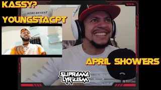 Welp Its His Song NOW!!!! Kassy? - April Showers ft YoungstaCPT REACTION