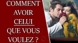 Comment avoir CELUI que vous voulez ?