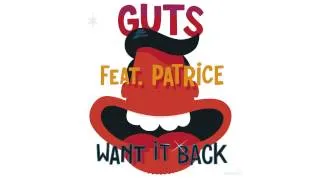 Guts - Want It Back (feat. Patrice & Milk, Coffee & Sugar Remix) [Official Audio]