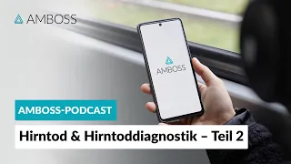 Hirntod & Hirntoddiagnostik: Der Weg zur Organspende– Interview Teil 2 – AMBOSS-Podcast | 53