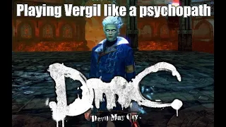 Playing Vergil like a psychopath (DmC Devil May Cry: Definitive Edition)