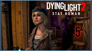 Dying Light 2: Stay Human #5Часть - Единственный Выход,Спасение брата Софи