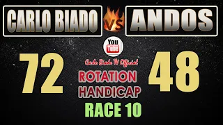 C.Biado VS Andos ▶ Rotation ( 72-48 ) handicap ▶ Race 10 | MONEY GAME 22K