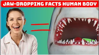 17 JAW DROPPING FACTS  You Didn't Know About the HUMAN BODY