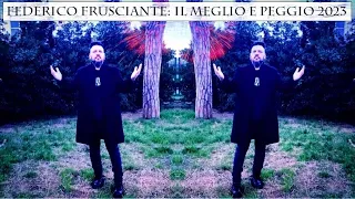 Federico Frusciante: Il Meglio e Peggio 2023