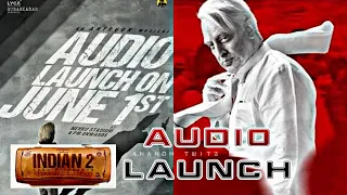 Indian 2 - Official Audio Launch | Kamal Hassan | Shankar | Anirudh | Songs | Release Date| Trailer