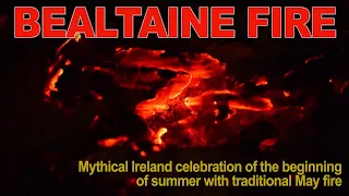Mythical Ireland's Bealtaine fire embers