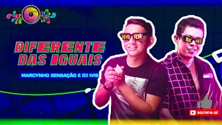 DIFERENTE DAS IGUAIS - Marcynho Sensação e DJ Ivis | Clipe Novo