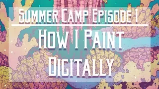 How I Paint Digitally // SC17 Episode 1