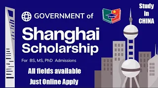 Shanghai Government Scholarship | Study In China | China Scholarship | SGS Scholarship China | CSC