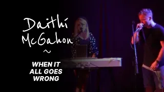 Daithí McGahon and Theresa - When It All Goes Wrong (Live)