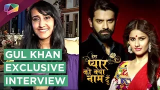 Gul Khan REVEALS About Iss Pyaar Ko Kya Naam Doon?'s LATEST Story & More | EXCLUSIVE INTERVIEW