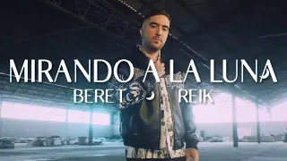 Beret, Reik - Mirando a la luna (Videoclip Oficial)