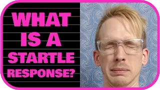 What is a Startle Response?