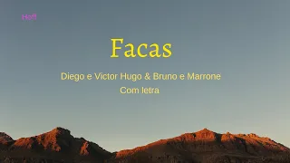 Facas - Diego e Victor Hugo & Bruno e Marrone (LETRA)