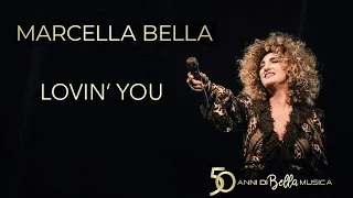 Marcella Bella - Lovin' you - 50 Anni di Bella Musica