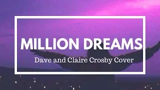 Dave and Claire Crosby- ‘A Million Dreams’ lyrics