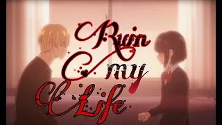 Kuzu No Honkai  - AMV {Ruin My Life}