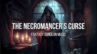 The Necromancer's Curse - RPG/D&D Dungeon Music - [1 Hour]