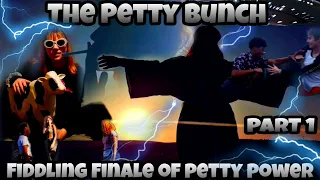 The Petty Bunch S4E15 Part 1: Fiddling Finale of Petty Power