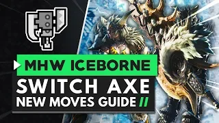 Monster Hunter World Iceborne | Switch Axe New Moves Guide