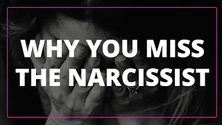 Trauma Bonding Narcissist: Why You Miss the Narcissist