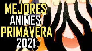 MEJORES ANIMES TEMPORADA PRIMAVERA 2021!!!
