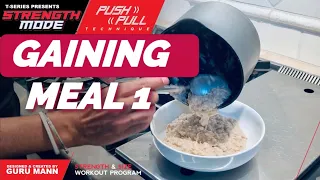 MEAL 1 at 9 am for Gaining Strength | STRENGTH MODE by Guru Mann