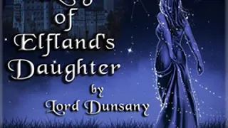 The King of Elfland's Daughter by Lord DUNSANY read by Michele Fry | Full Audio Book