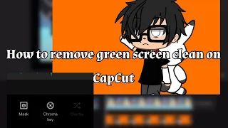 How to remove green screen clean on CapCut || Tutorial || Request