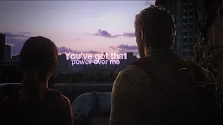 Ellie and Joel Tribute || You've got that power over me