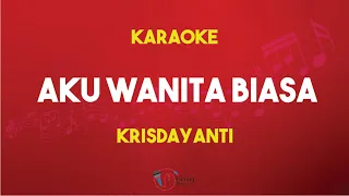 Krisdayanti -  Aku Wanita Biasa ( karaoke Version )