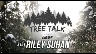 Tree Talk - Presented by 509 - Season 1 Episode 1 - RILEY SUHAN