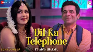 Dil Ka Telephone ft Adah Sharma & Sunil Grover | Sunflower 2 | Meet Bros, Jonita Gandhi, Nakash Aziz