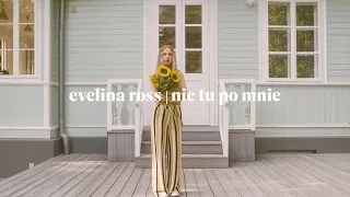 evelina ross - Nic tu po mnie (Official Video)