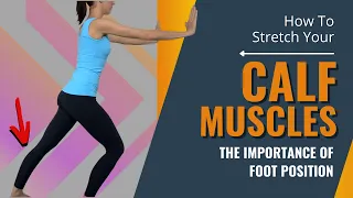 How To Stretch Your Calf Muscles - The Importance Of Foot Position