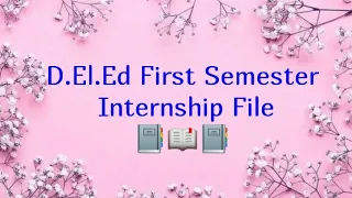 डी॰एल॰एड॰ प्रथम सेमेस्टर फाइल कैसे बनाएं || UP D.EL.ED. First Semester Internship File 📖