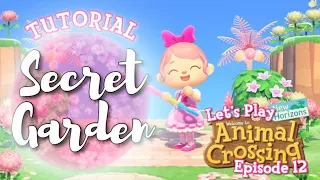 Animal Crossing New Horizons // Let's Play ACNH: Episode 12 (How to Build: SECRET GARDEN)